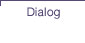 Dialog