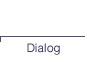 Dialog